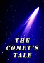 Watch The Comet\'s Tale Wolowtube