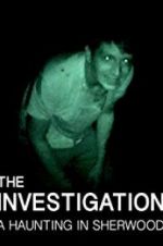 Watch The Investigation: A Haunting in Sherwood Wolowtube