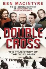 Watch Double Cross The True Story of the D-day Spies Wolowtube