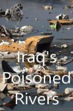 Watch Iraq\'s Poisoned Rivers Wolowtube