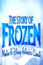 Watch The Story of Frozen: Making a Disney Animated Classic Wolowtube
