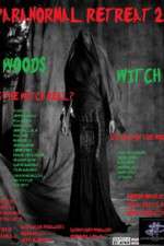 Watch Paranormal Retreat 2-The Woods Witch Wolowtube