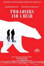 Watch Two Lovers and a Bear Wolowtube