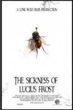 Watch The Sickness of Lucius Frost Wolowtube