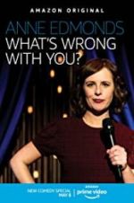 Watch Anne Edmonds: What\'s Wrong with You? Wolowtube