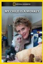 Watch My Child Is a Monkey Wolowtube