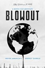 Watch Blowout: Inside America\'s Energy Gamble Wolowtube