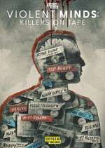 Watch Violent Minds: Killers on Tape Wolowtube