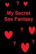 Watch My Secret Sex Fantasy Wolowtube