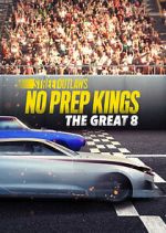 Watch Street Outlaws: No Prep Kings: The Great 8 Wolowtube