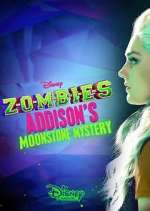 Watch ZOMBIES: Addison's Moonstone Mystery Wolowtube