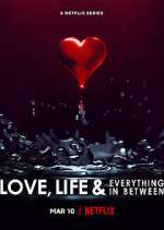 Watch Love, Life & Everything in Between Wolowtube