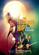 Watch The Tragically Hip: No Dress Rehearsal Wolowtube