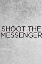 Watch Shoot the Messenger Wolowtube
