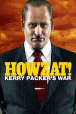 Watch Howzat! Kerry Packer's War Wolowtube