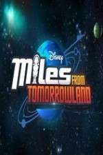 Watch Miles from Tomorrowland Wolowtube
