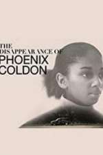 Watch The Disappearance of Phoenix Coldon Wolowtube