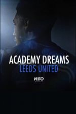 Watch Academy Dreams: Leeds United Wolowtube