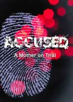 Watch Accused: A Mother on Trial Wolowtube