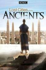 Watch Lost Cities of the Ancients Wolowtube