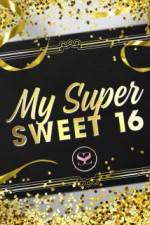 Watch My Super Sweet 16 Wolowtube
