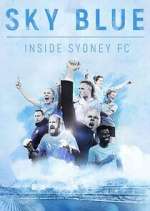 Watch Sky Blue: Inside Sydney FC Wolowtube