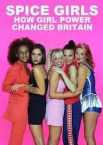 Watch Spice Girls: How Girl Power Changed Britain Wolowtube