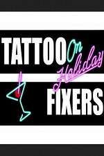 Watch Tattoo Fixers on Holiday Wolowtube