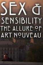 Watch Sex and Sensibility The Allure of Art Nouveau Wolowtube