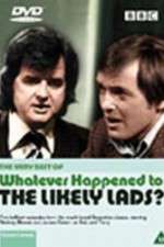 Watch Whatever Happened to the Likely Lads Wolowtube