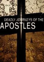 Watch Deadly Journeys of the Apostles Wolowtube