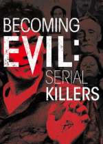 Watch Becoming Evil: Serial Killers Wolowtube