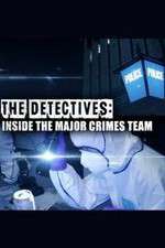 Watch The Detectives: Inside the Major Crimes Team Wolowtube