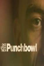 Watch Once Upon A Time in Punchbowl Wolowtube