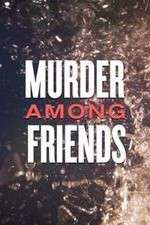 Watch Murder Among Friends Wolowtube