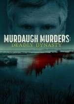 Watch Murdaugh Murders: Deadly Dynasty Wolowtube