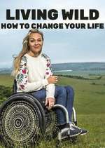 Watch Living Wild: How to Change Your Life Wolowtube