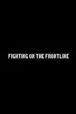 Watch Fighting on the Frontline Wolowtube