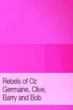 Watch Rebels of Oz - Germaine, Clive, Barry and Bob Wolowtube