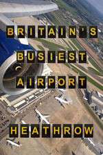 Watch Britain's Busiest Airport - Heathrow Wolowtube