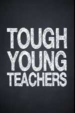 Watch Tough Young Teachers Wolowtube