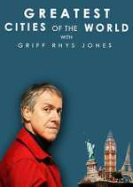 Watch Greatest Cities of the World with Griff Rhys Jones Wolowtube