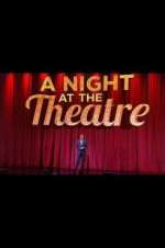 Watch A Night at the Theatre Wolowtube