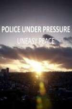 Watch Police Under Pressure - Uneasy Peace Wolowtube