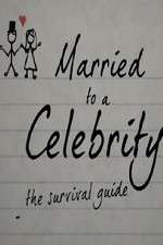 Watch Married to a Celebrity: The Survival Guide Wolowtube