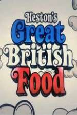 Watch Hestons Great British Food Wolowtube