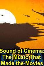 Watch Sound of Cinema: The Music That Made the Movies Wolowtube